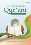 Eko-Peradaban Qur`ani (Quranic Ecocivilization)