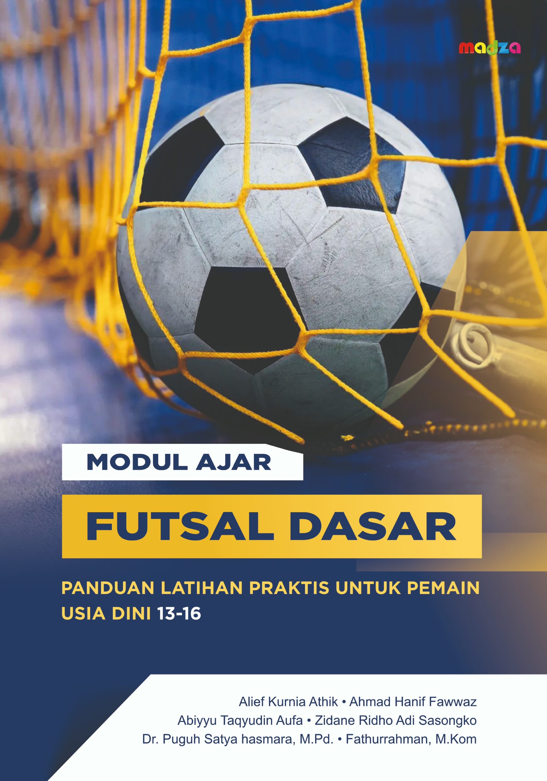 Futsal Dasar (Panduan Latihan Praktis untuk Pemain Usia Dini)