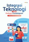 Integrasi teknologi dalam evaluasi pembelajaran menuju smart assessment