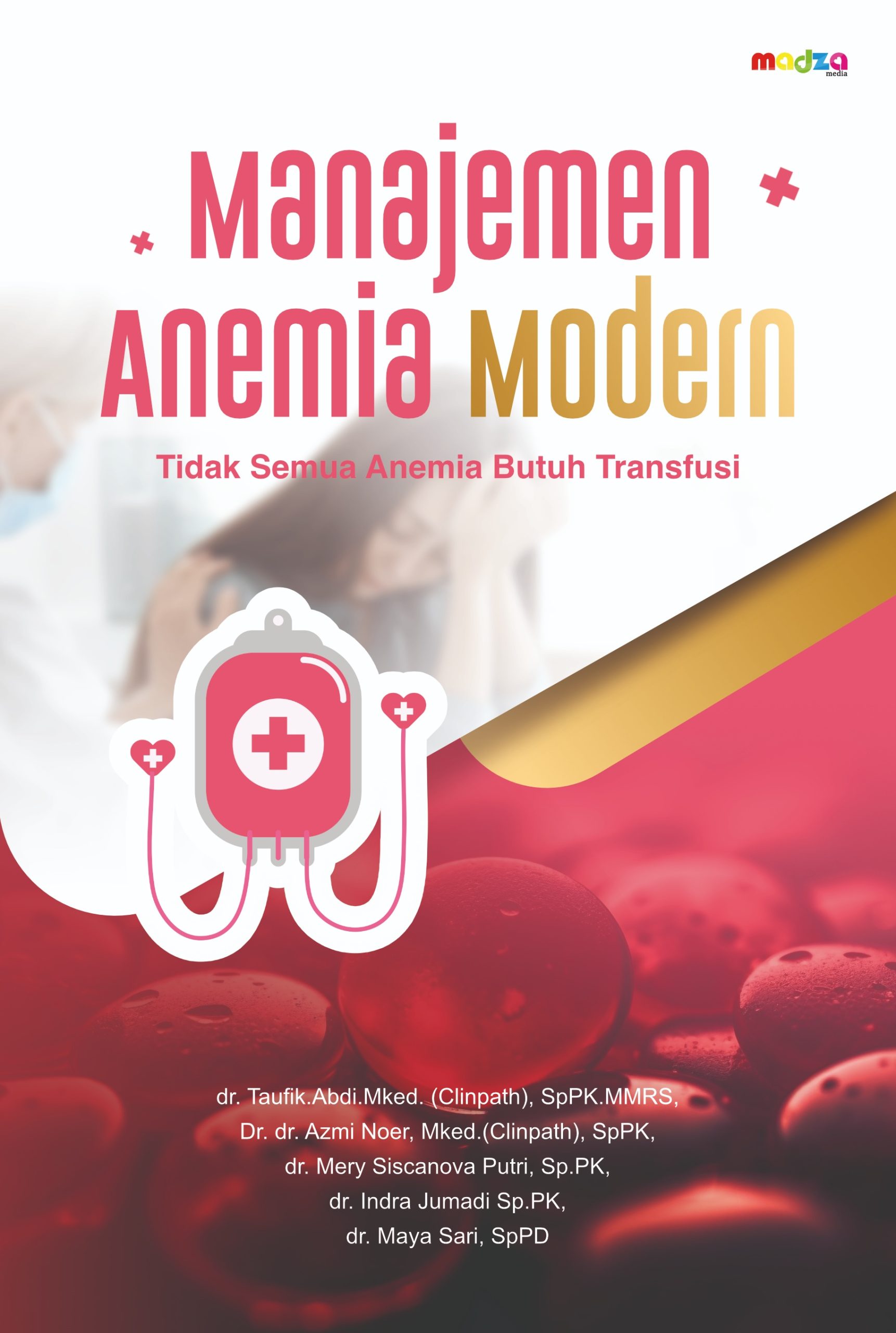 Manajemen Anemia Modern: Tidak Semua Anemia Butuh Transfusi