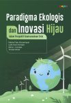 Paradigma Ekologis dan Inovasi Hijau dalam Perspektif Kewirausahaan Etnis