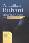 Pendidikan Ruhani Mazra’atul Akhirah dalam Pandangan Al-Ghazali