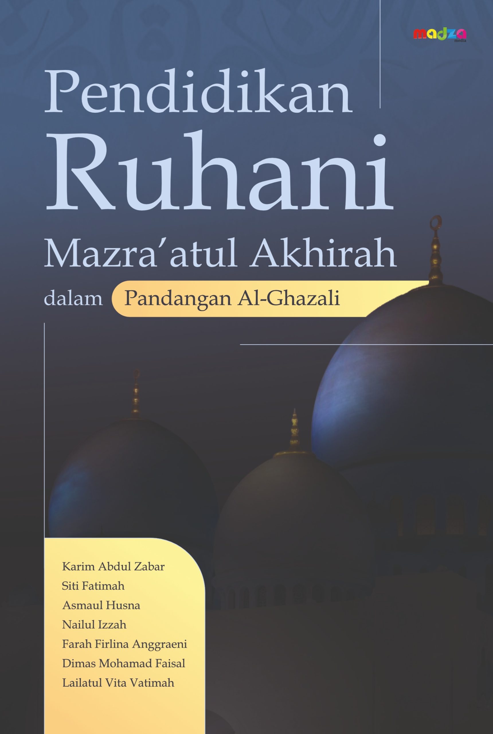 Pendidikan Ruhani Mazra’atul Akhirah dalam Pandangan Al-Ghazali