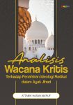 Analisis Wacana Kritis Terhadap Penafsiran Ideologi Radikal dalam Ayat Jihad