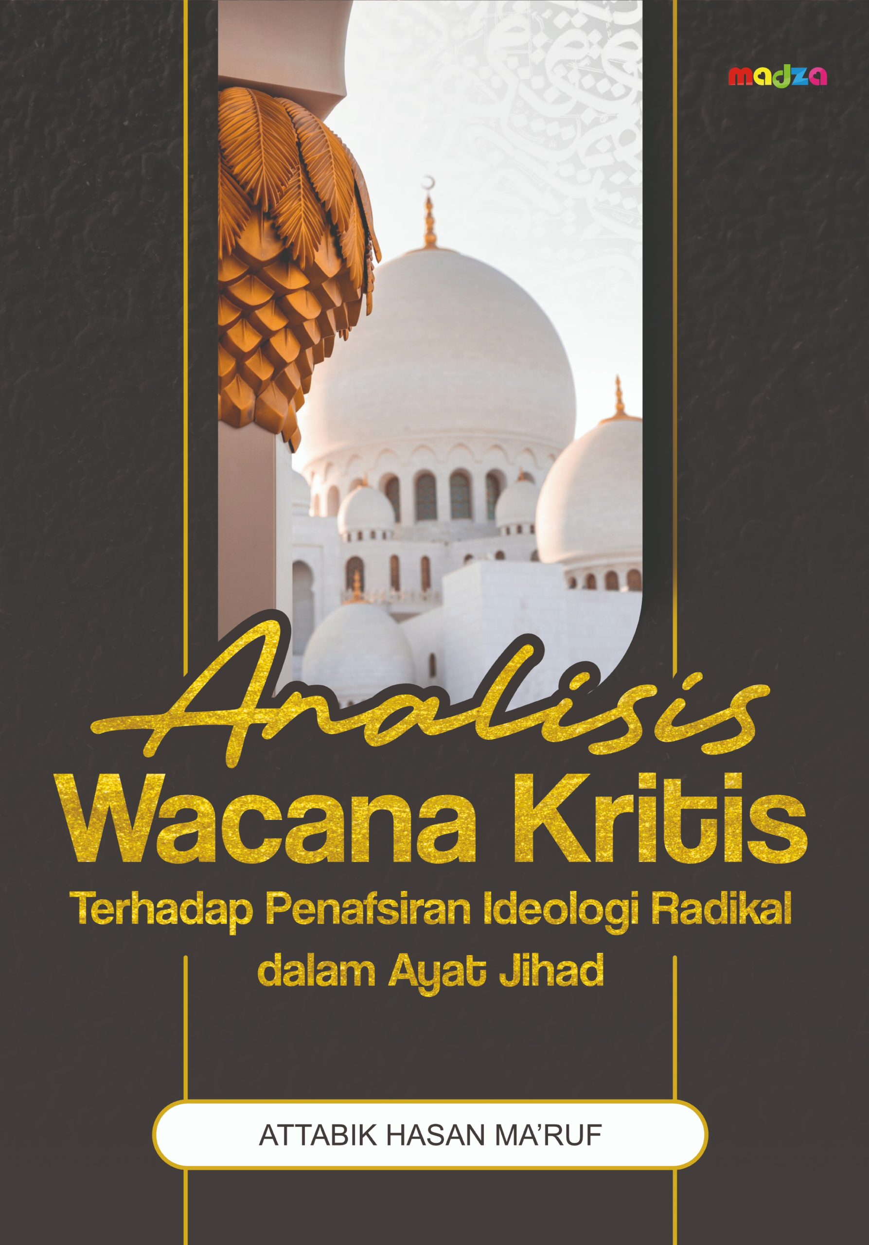 Analisis Wacana Kritis Terhadap Penafsiran Ideologi Radikal dalam Ayat Jihad