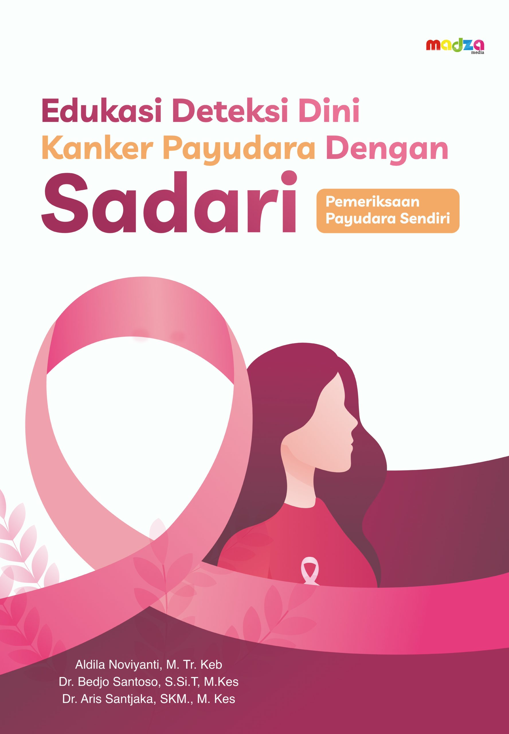 Deteksi Dini Kanker Payudara dengan Sadari (Pemeriksaan Payudara Sendiri)