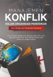 Manajemen Konflik dalam Organisasi Pendidikan Teori, Strategi, dan Pengambilan Keputusan
