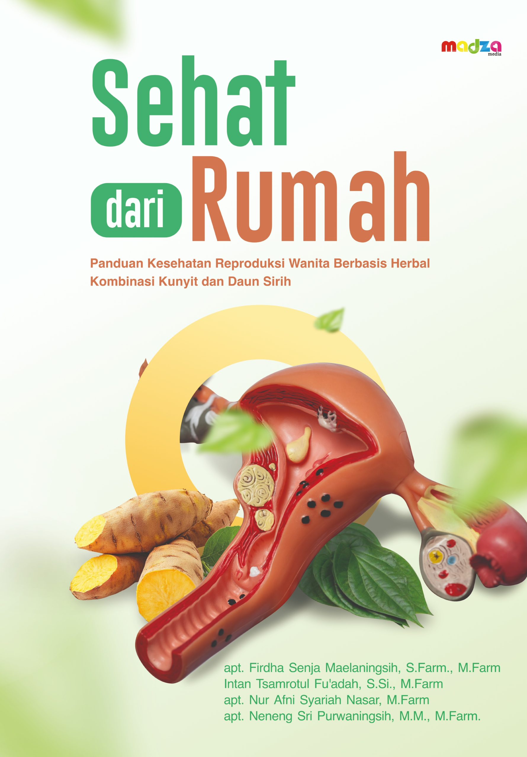 Sehat dari Rumah: Panduan Kesehatan Reproduksi Wanita Berbasis Herbal Kombinasi Kunyit dan Daun Sirih
