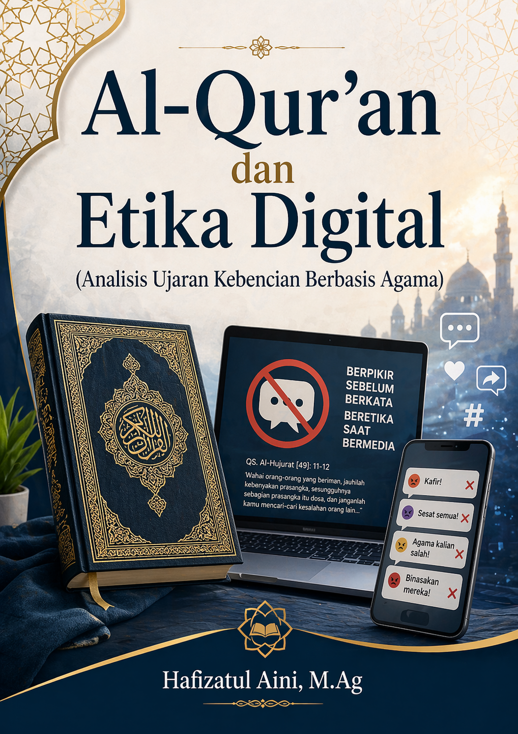 Al-Qur’an dan Etika Digital (Analisis Ujaran Kebencian Berbasis Agama)