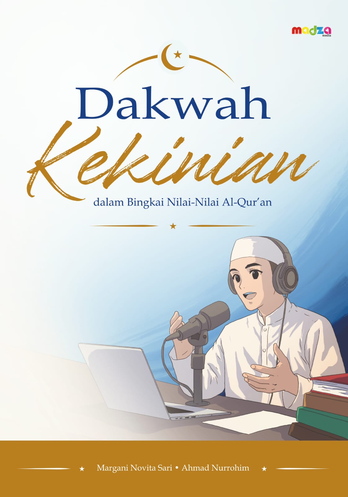 Dakwah Kekinian dalam Bingkai Nilai-Nilai Al-Qur’an