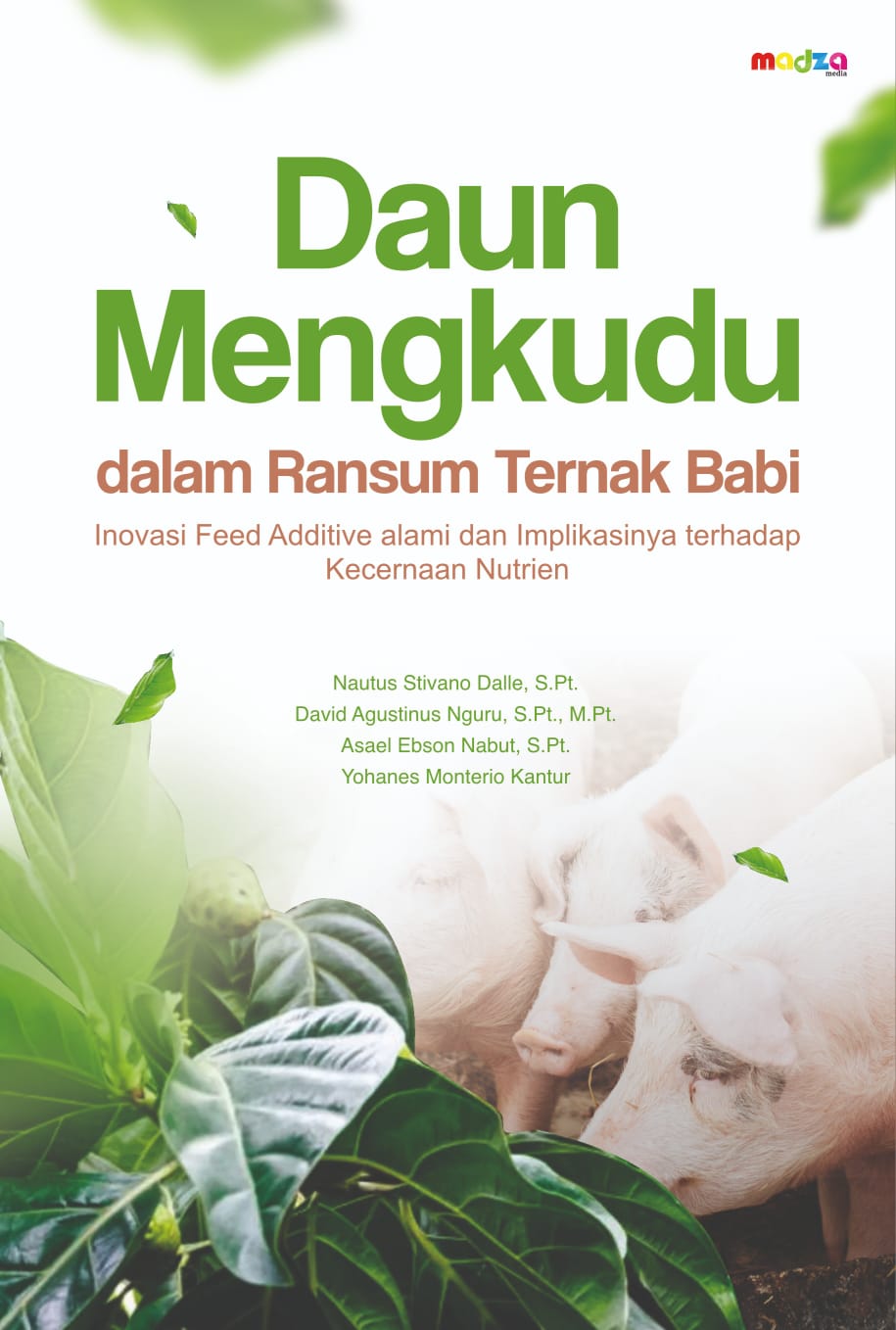 Daun Mengkudu dalam Ransum Ternak Babi: Inovasi Feed Additive Alami dan Implikasinya Terhadap Kecernaan Nutrien