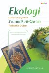 Ekologi dalam Perspektif Semantik Alquran Toshihiko Izutsu Sebuah Kajian Terhadap Nilai-Nilai Pengelolaan Sumber Daya Alam