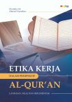 Etika Kerja dalam Perspektif Al-Qur’an Landasan, Nilai, dan Implementasi