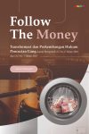 Follow The Money Transformasi dan Perkembangan Hukum Pencucian Uang dalam Perspektif UU No. 8 Tahun 2010 dan UU No. 1 Tahun 2023