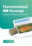 Harmonisasi dan Konsep Pengaturan Pemanfaatan Tanah Terlantar