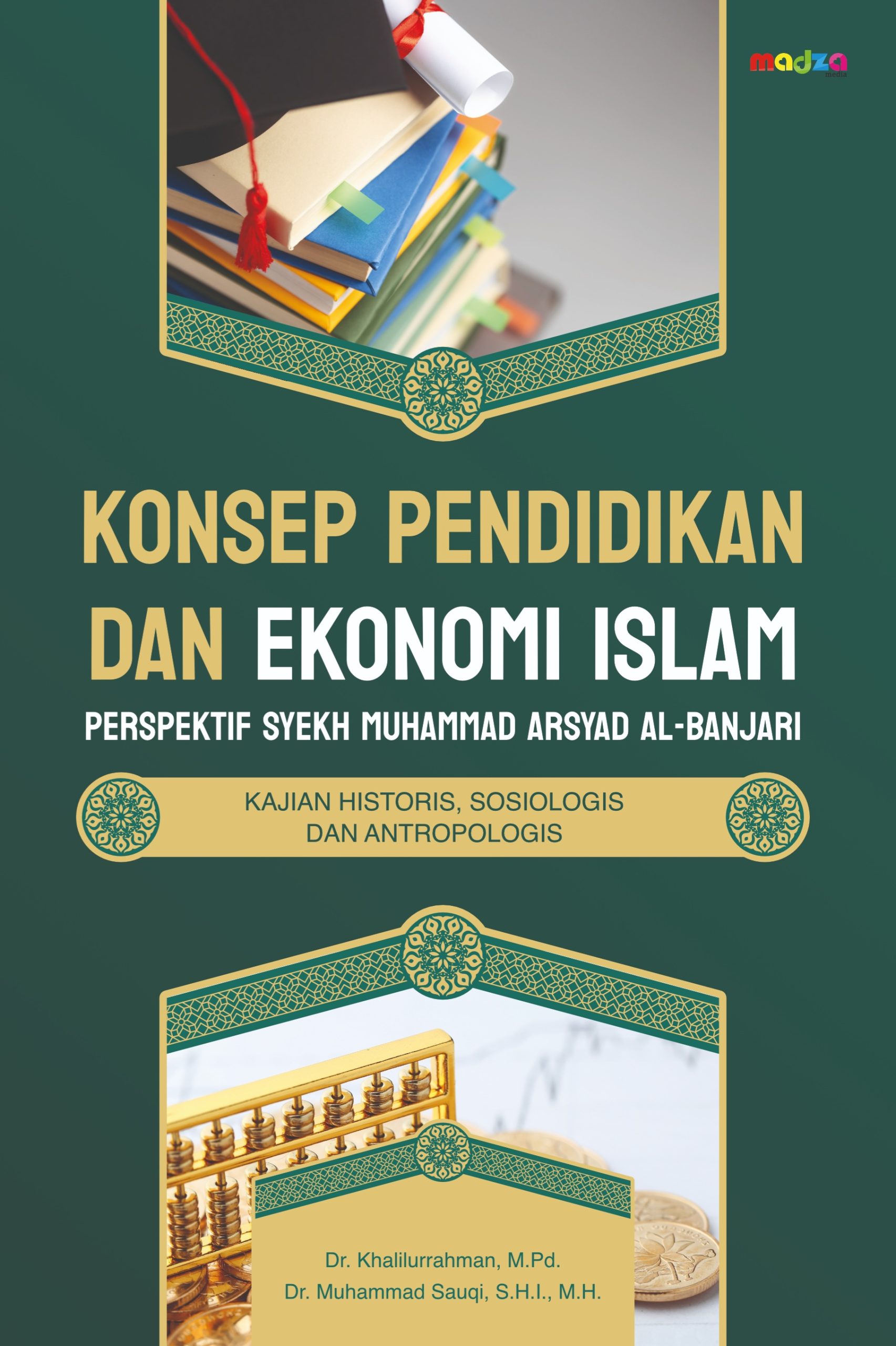 Konsep Pendidikan dan Ekonomi Islam Perspektif Syekh Muhammad Arsyad Al Banjari (Kajian Historis, Sosiologis dan Antropologis)