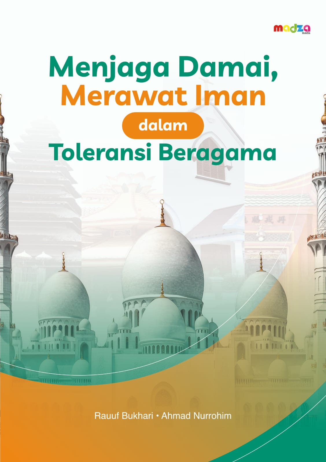 Menjaga Damai, Merawat Iman dalam Toleransi Beragama