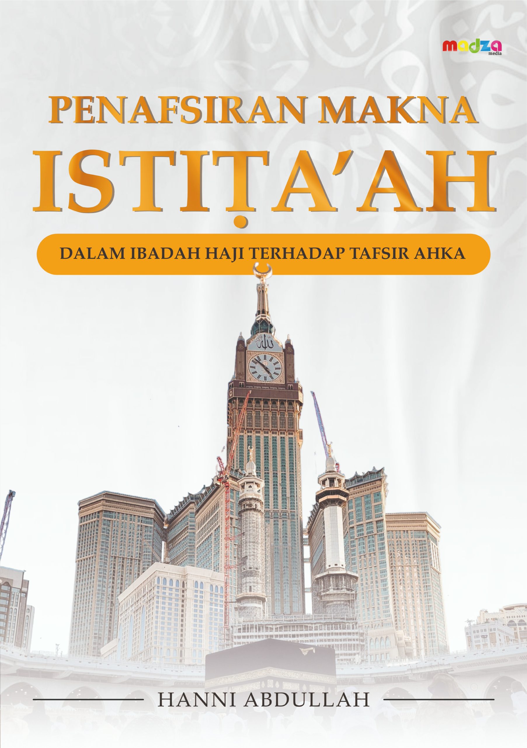 Penafsiran Makna Istita’ah dalam Ibadah Haji Terhadap Tafsir Ahkam