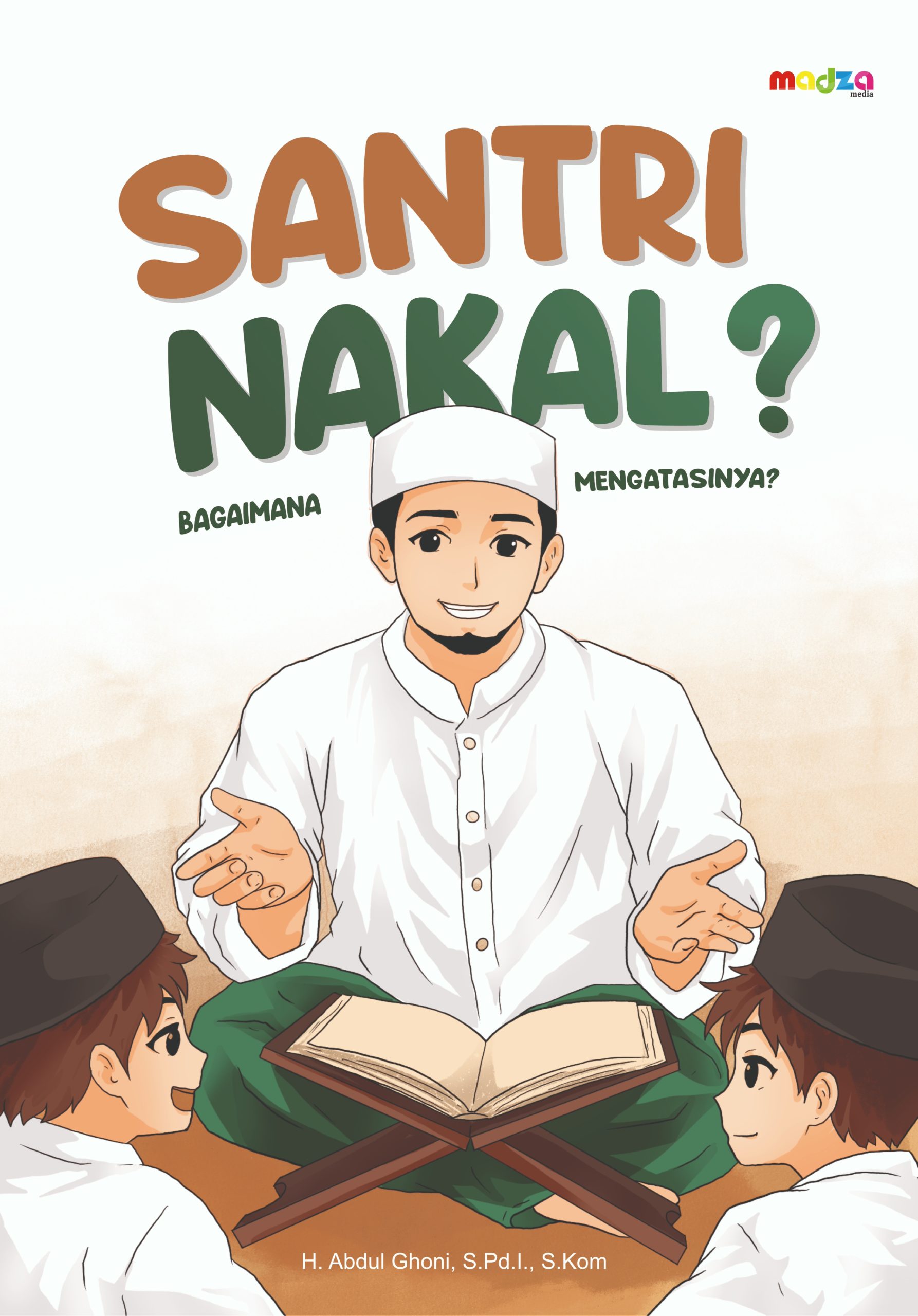 Santri Nakal? Bagaimana Mengatasinya?