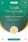 Tarjih Menjawab, Tabligh Menyampaikan