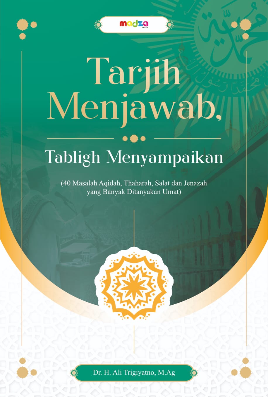 Tarjih Menjawab, Tabligh Menyampaikan