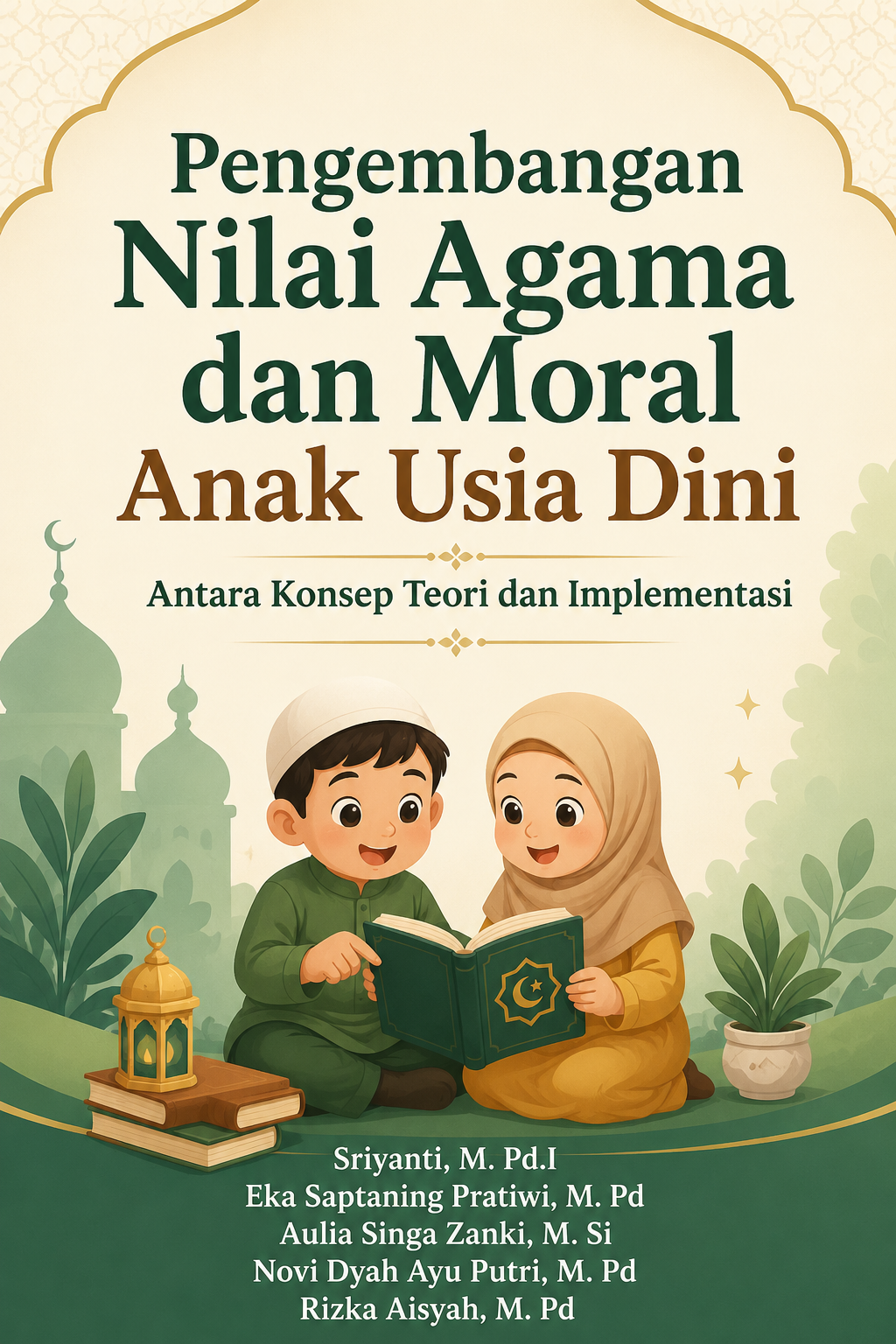 Pengembangan Nilai Agama dan Moral Anak Usia Dini: Antara Konsep Teori dan Implementasi