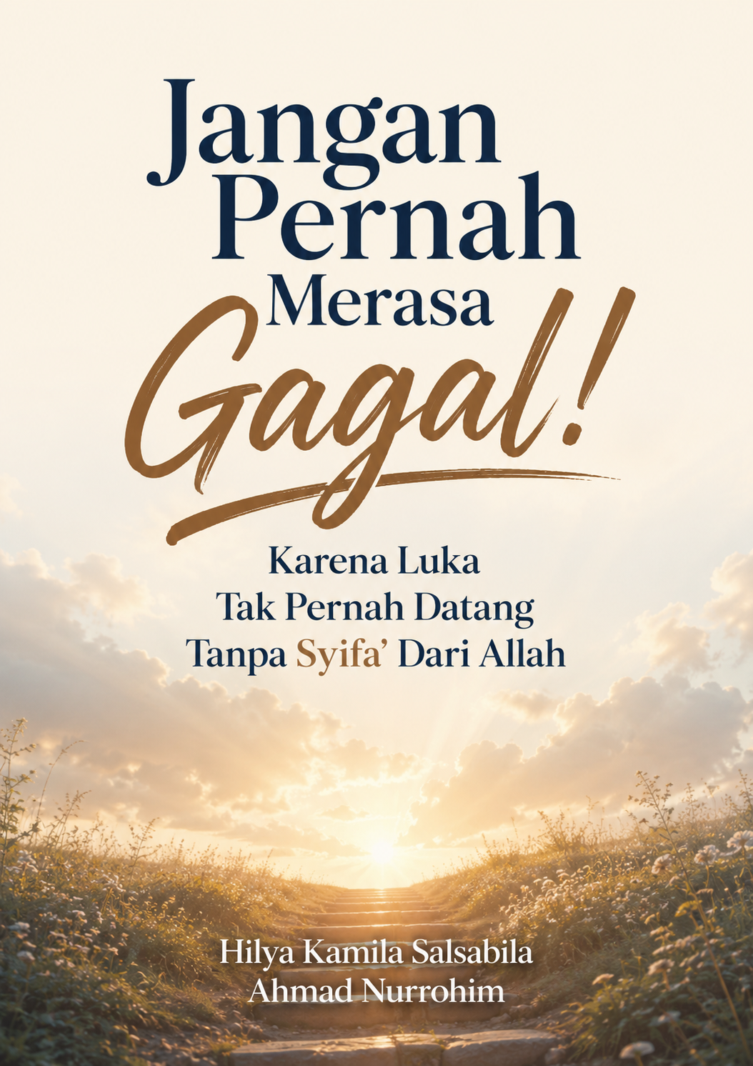 Jangan Pernah Merasa Gagal! Karena Luka Tak Pernah Datang Tanpa Syifa' Dari Allah
