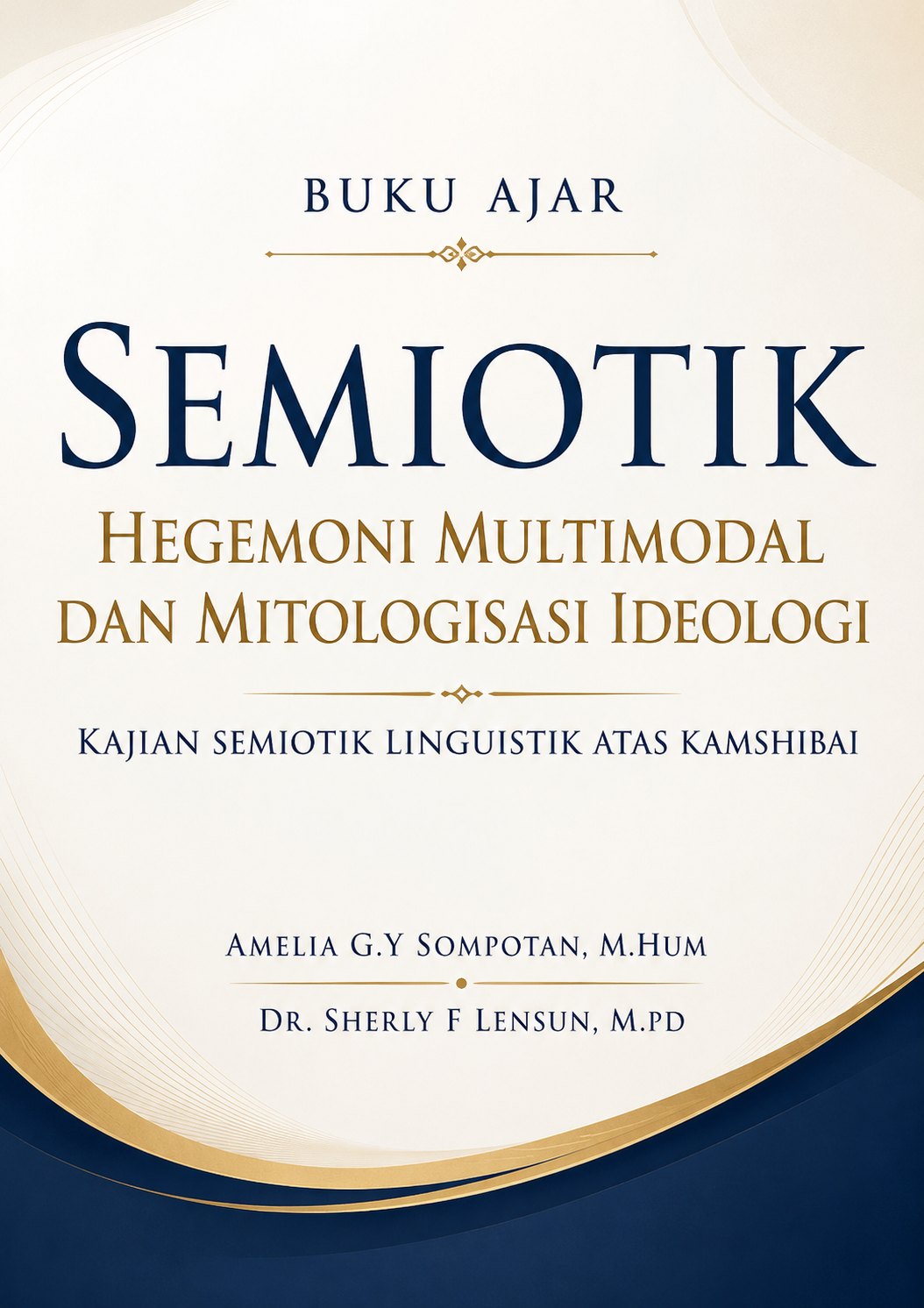 Buku Ajar Semiotik Hegemoni Multimodal dan Mitologisasi Ideologi Kajian Semiotik Linguistik Atas Kamshibai