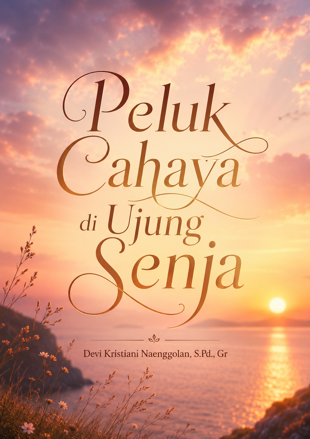 Peluk Cahaya di Ujung Senja