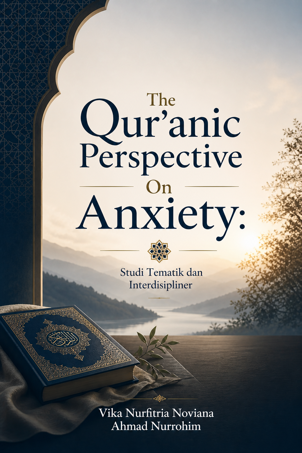 The Qur’anic Perspective On Anxiety: Studi Tematik dan Interdisipliner