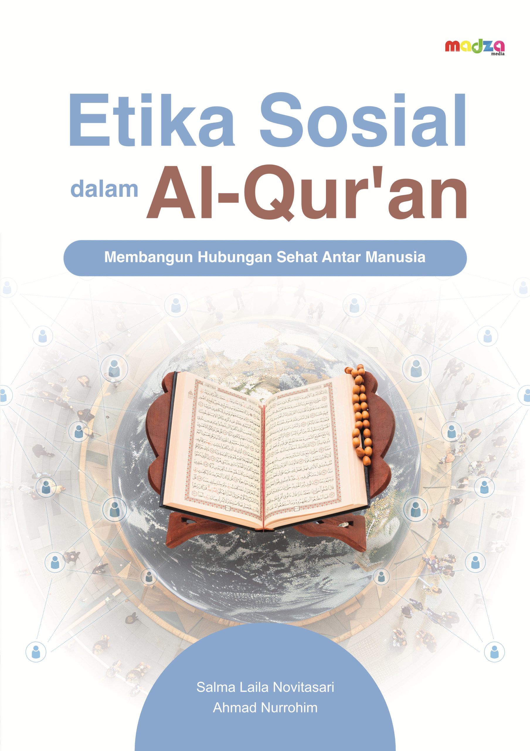 Etika Sosial dalam Al-Qur'an: Membangun Hubungan Sehat Antar Manusia
