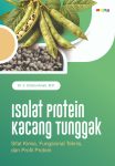 Isolat Protein Kacang Tunggak Sifat Kimia, Fungsional Teknis, dan Profil Protein