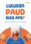 Lulusan PAUD Bisa Jadi Apa
