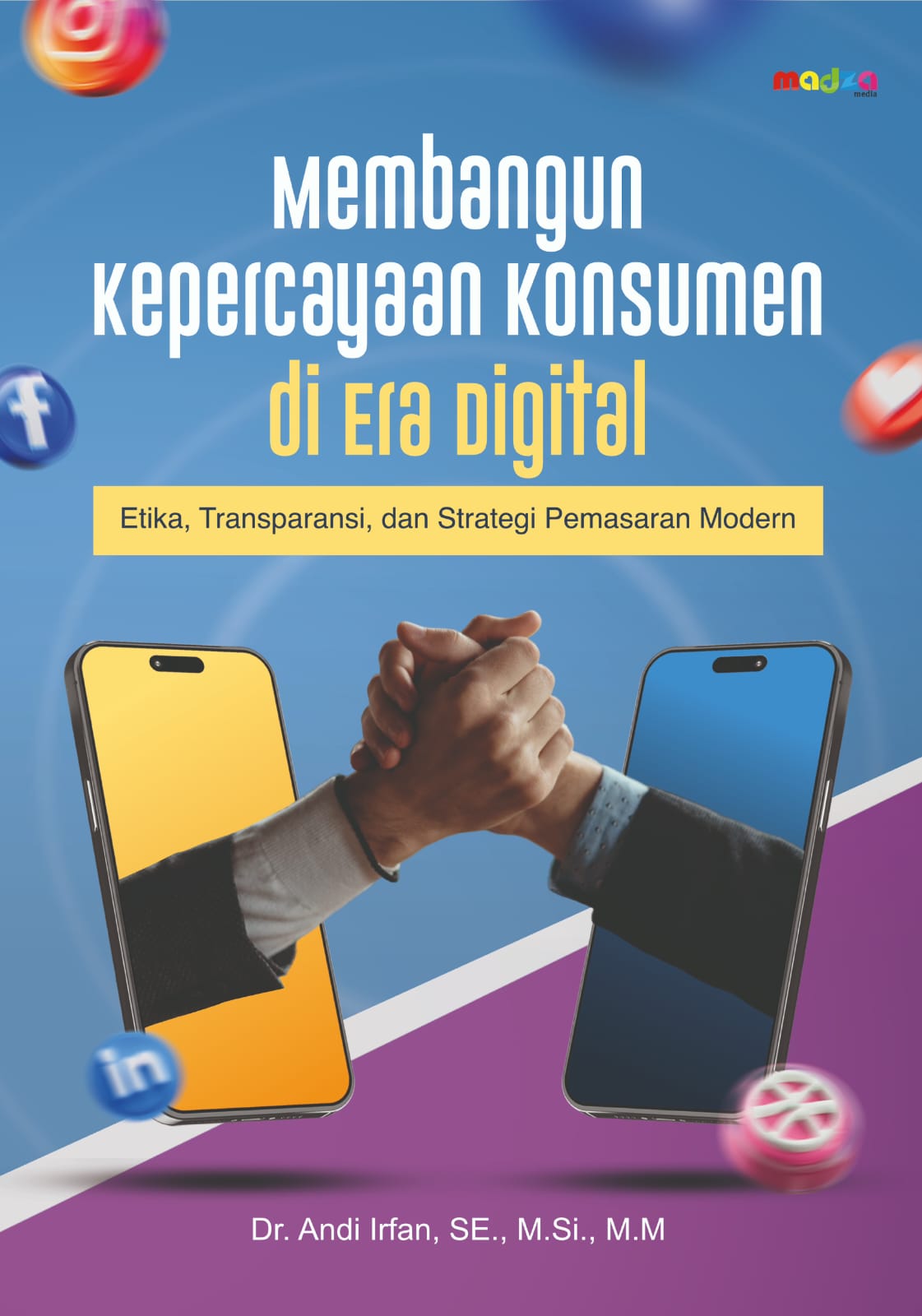 Membangun Kepercayaan Konsumen di Era Digital: Etika, Transparansi, dan Strategi Pemasaran Modern