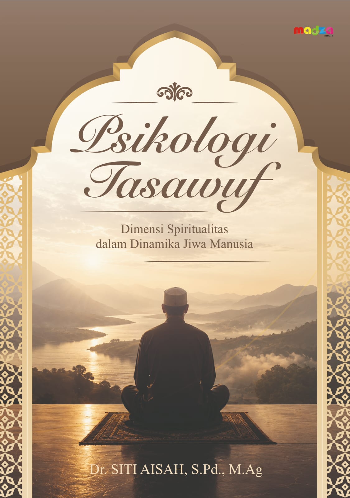 Psikologi Tasawuf: Dimensi Spiritualitas dalam Dinamika Jiwa Manusia