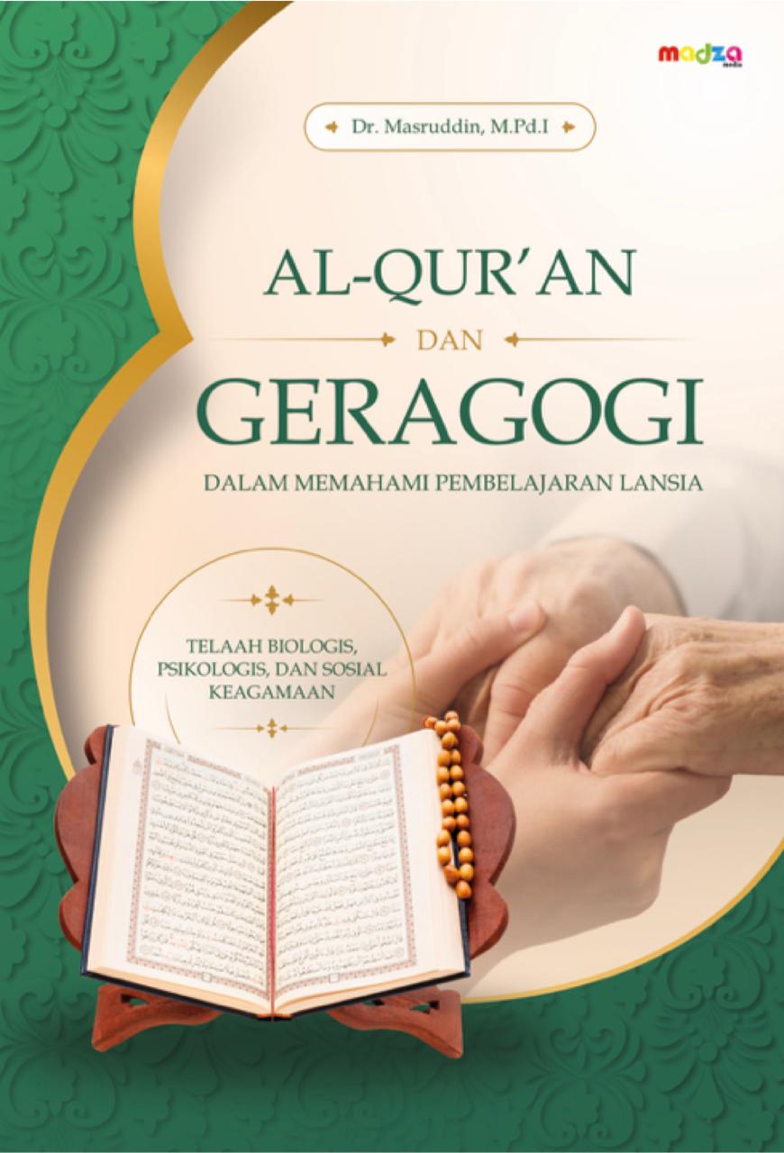 Al-Quran dan Geragogi dalam Memahami Pembelajaran Lansia: Telaah Biologis, Psikologis, dan Sosial Keagamaan