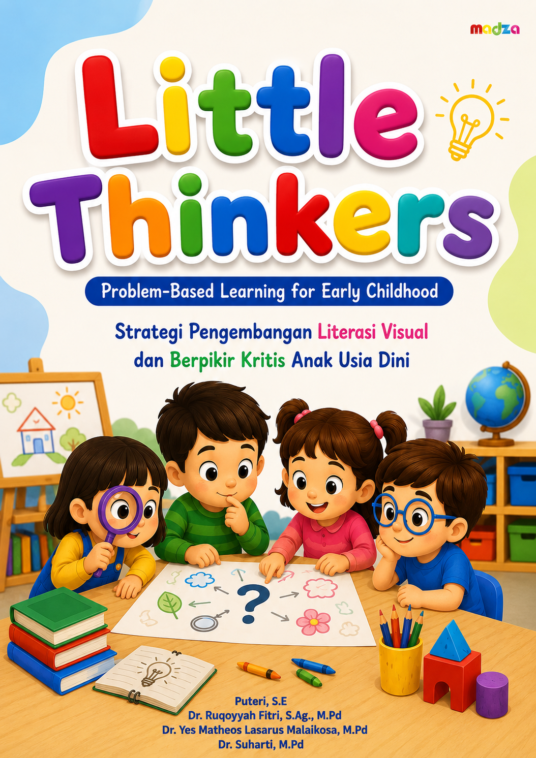 Little Thinkers Problem-Based Learning for Early Childhood Strategi Pengembangan Literasi Visual dan Berpikir Kritis Anak Usia Dini