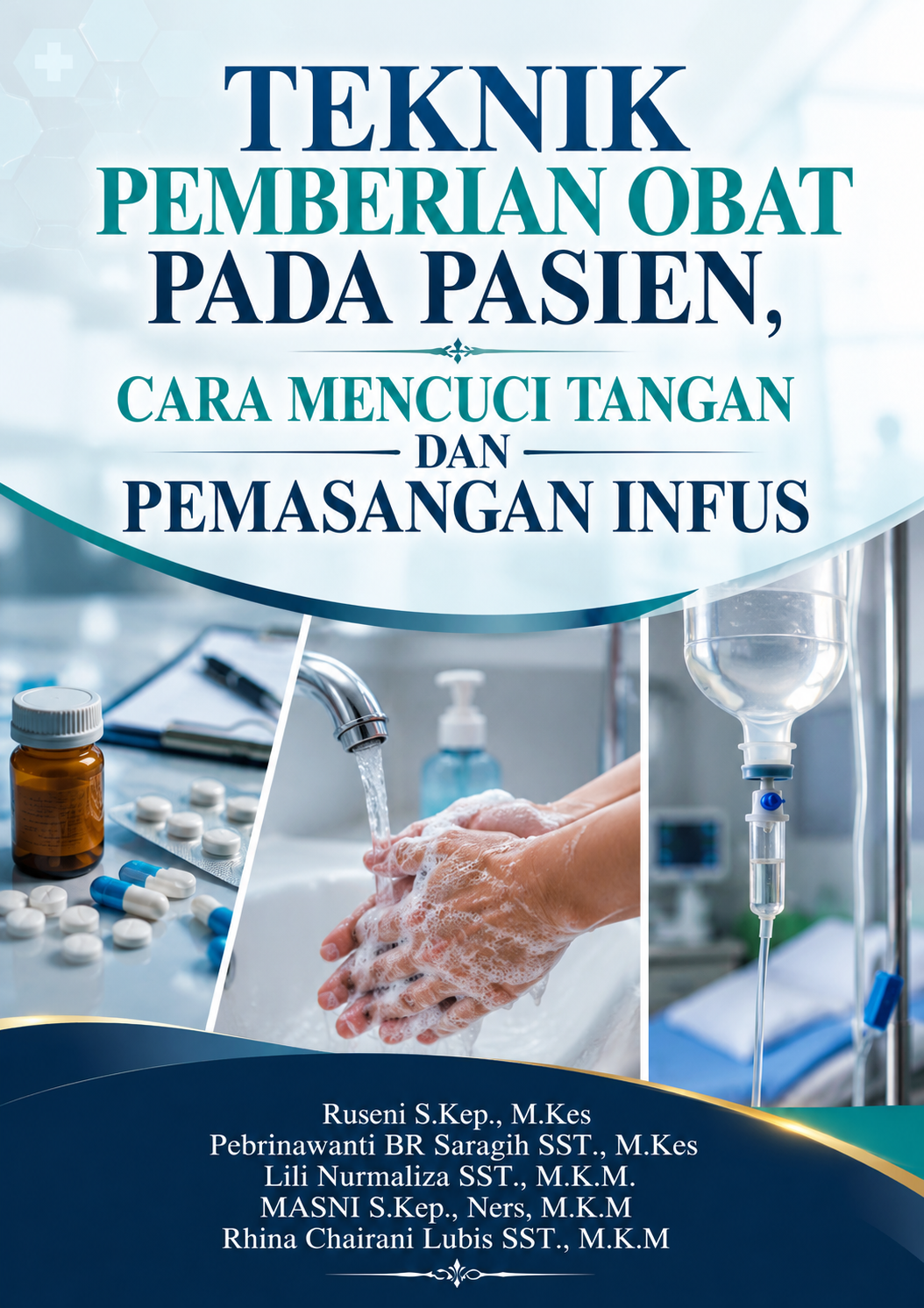 Teknik Pemberian Obat Pada Pasien, Cara Mencuci Tangan dan Pemasangan Infus
