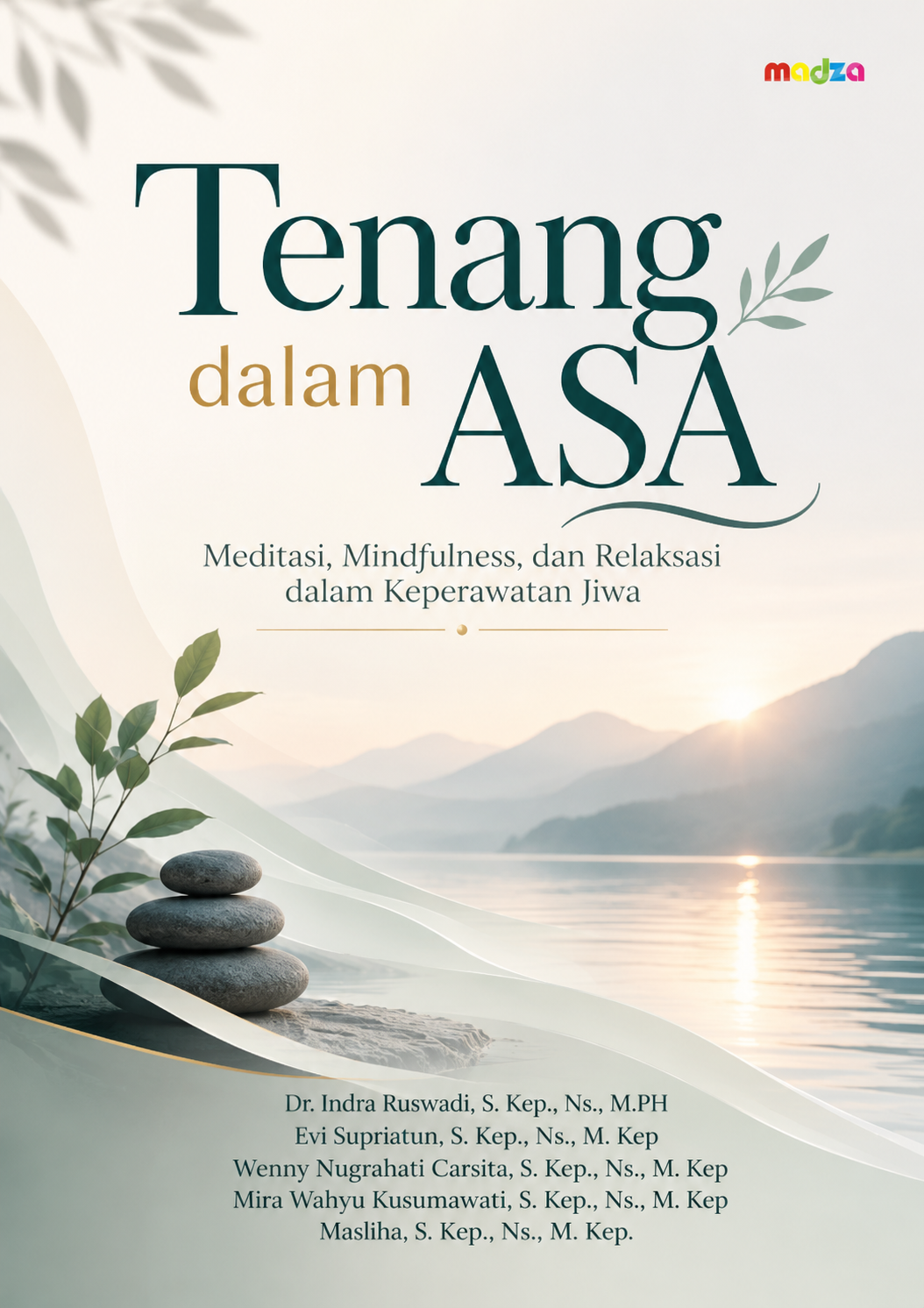 Tenang dalam ASA Meditasi, Mindfulness, dan Relaksasi dalam Keperawatan Jiwa