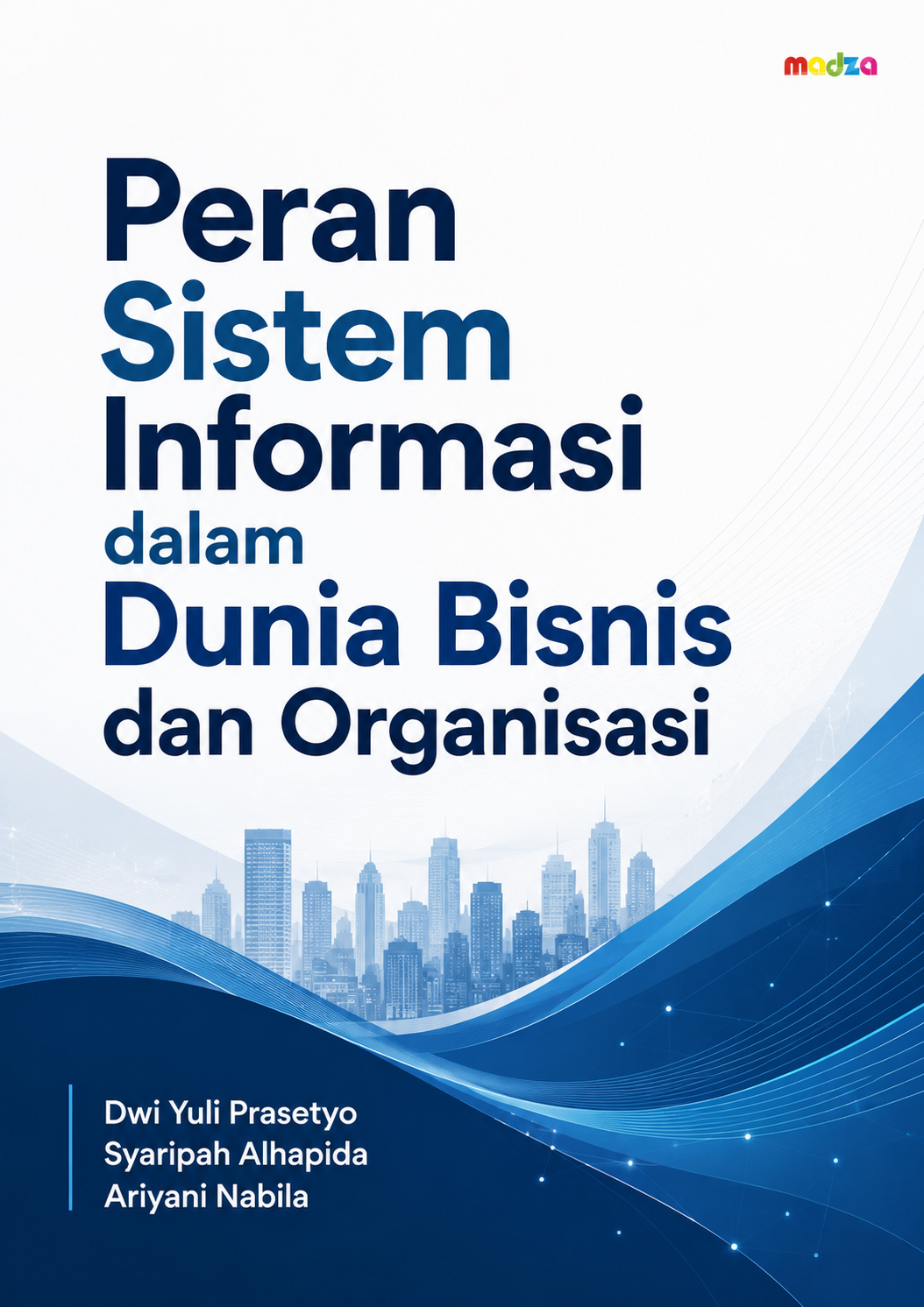 Peran Sistem Informasi dalam Dunia Bisnis dan Organisasi
