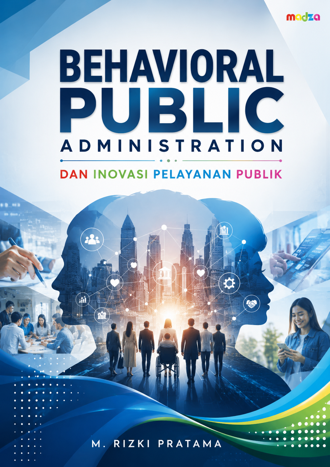 Behavioral Public Administration dan Inovasi Pelayanan Publik