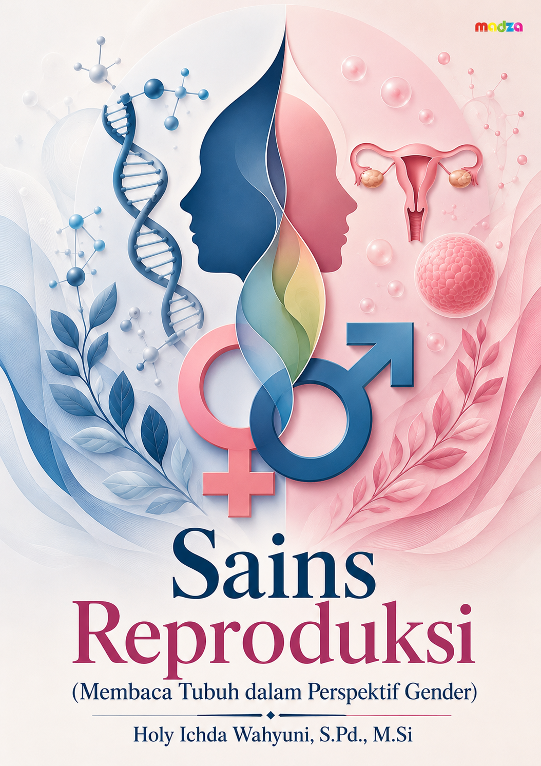 Sains Reproduksi (Membaca Tubuh dalam Perspektif Gender)