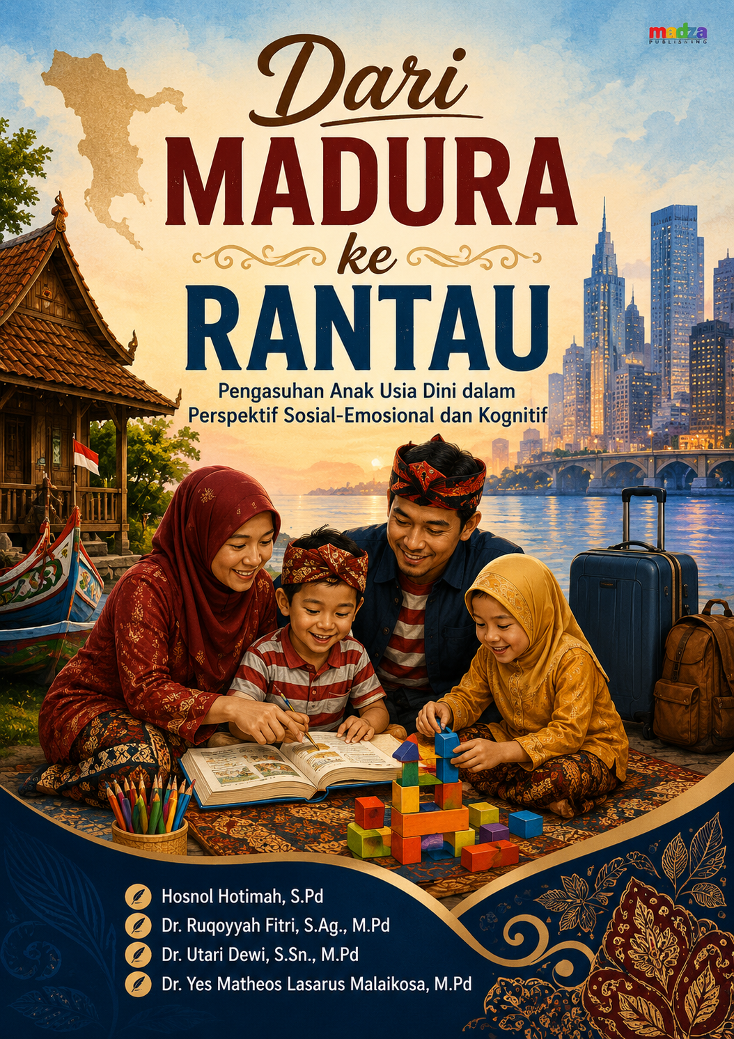 Dari Madura ke Rantau: Pengasuhan Anak Usia Dini dalam Perspektif Sosial-Emosional dan Kognitif