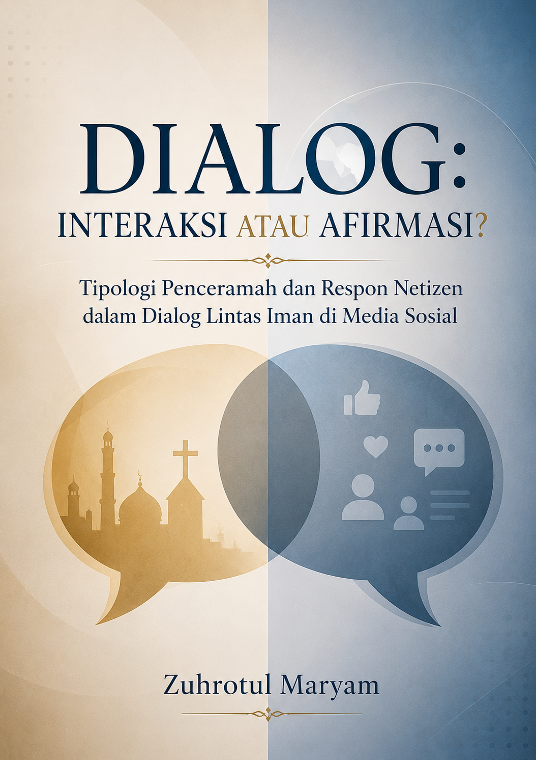 Dialog: Interaksi atau Afirmasi? Tipologi Penceramah dan Respon Netizen dalam Dialog Lintas Iman di Media Sosial