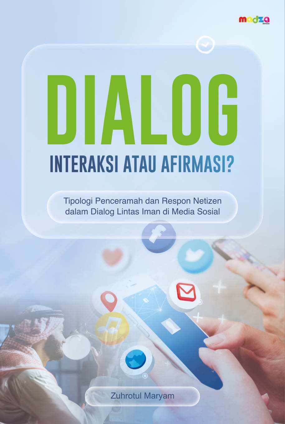 Dialog: Interaksi atau Afirmasi? Tipologi Penceramah dan Respon Netizen dalam Dialog Lintas Iman di Media Sosial