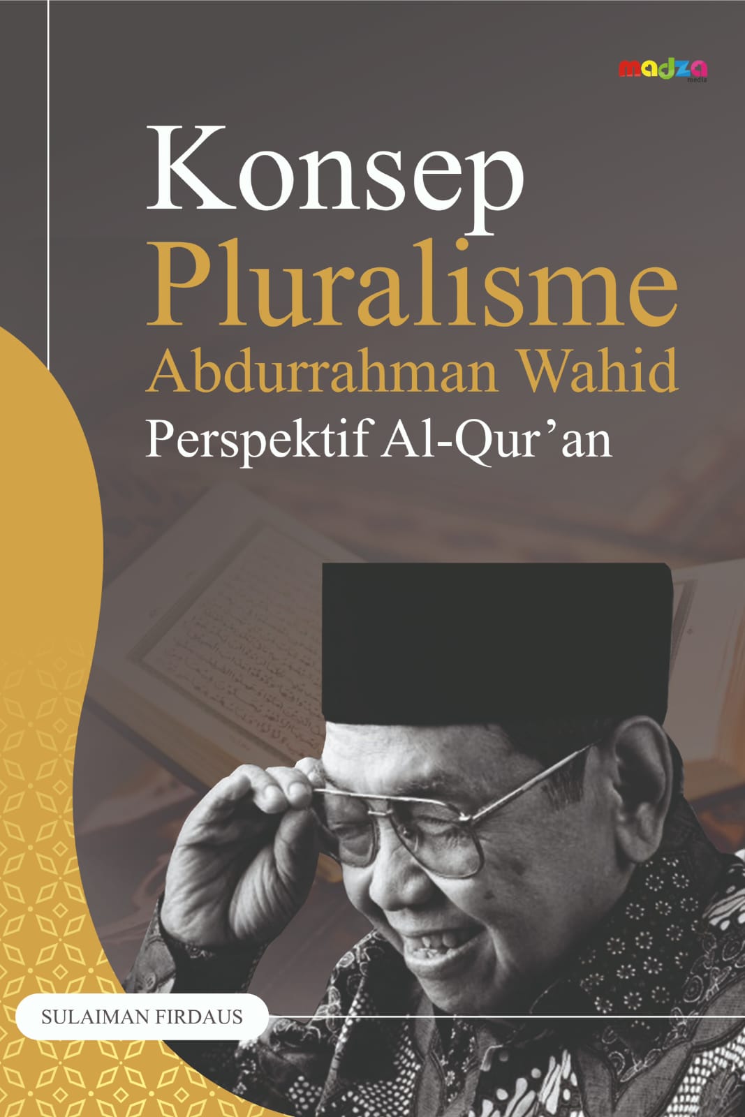 Konsep Pluralisme Abdurrahman Wahid Perspektif Al-Qur'an