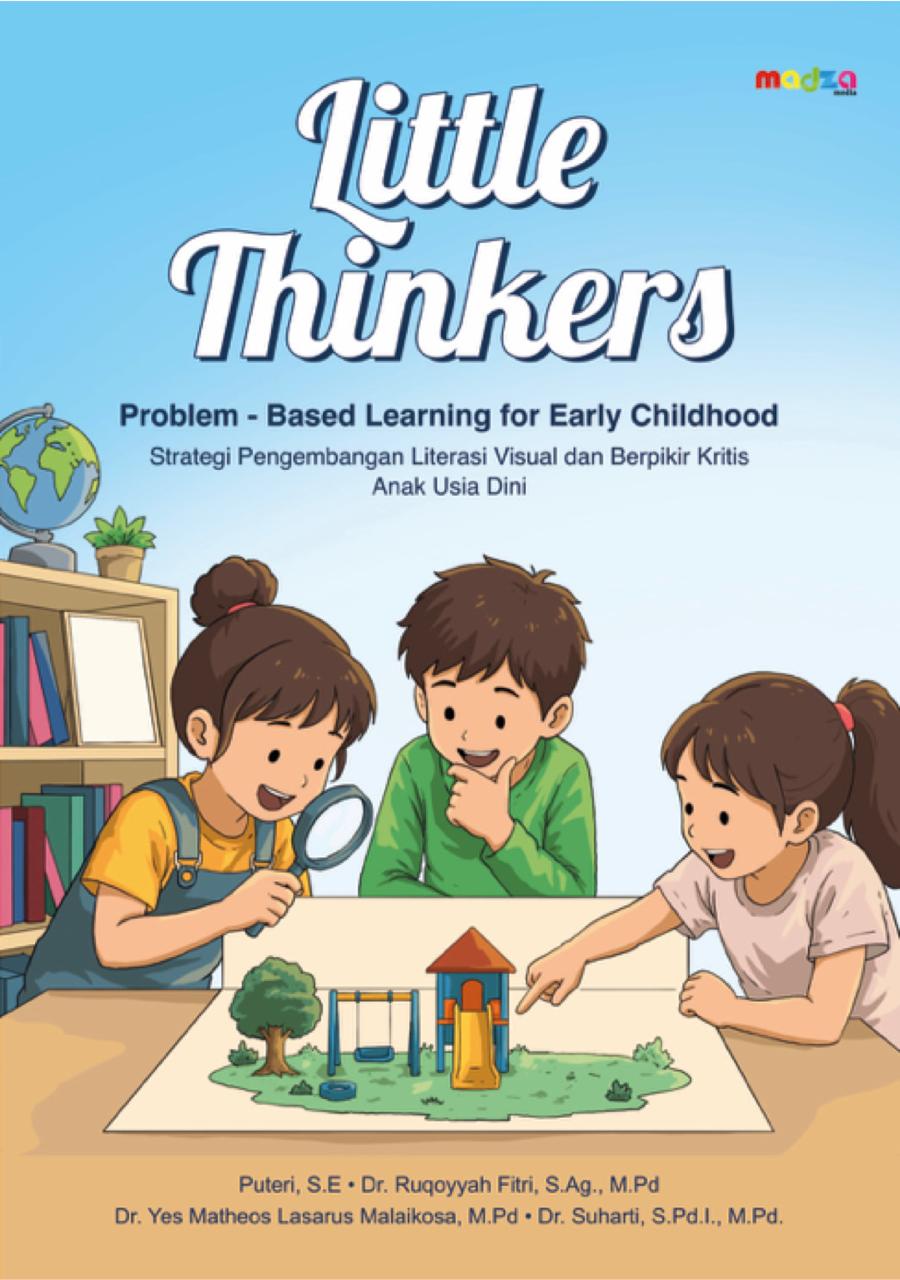 Little Thinkers Problem-Based Learning for Early Childhood Strategi Pengembangan Literasi Visual dan Berpikir Kritis Anak Usia Dini