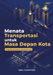 Menata Transportasi untuk Masa Depan Kota – Edited Book Gagasan Seorang Pemuda