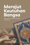 Merajut Keutuhan Bangsa Inspirasi Al-Qur’an untuk Rekonsiliasi Kemanusiaan