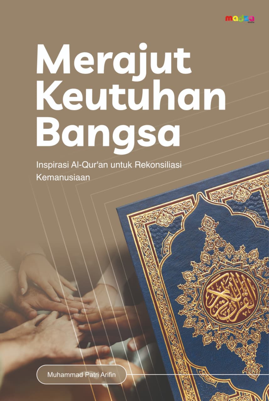Merajut Keutuhan Bangsa: Inspirasi Al-Qur'an untuk Rekonsiliasi Kemanusiaan